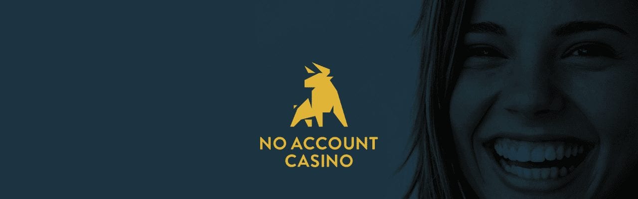 No Account Casino banner